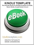 Kindle Template (for publishing through Amazon KDP, Barnes & Noble Pubit, Apple iBooks, Google Books, & More)
