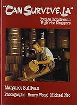 Can Survive, La: Cottage Industries in High-rise Singapore