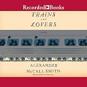Trains and Lovers | [Alexander McCall Smith]