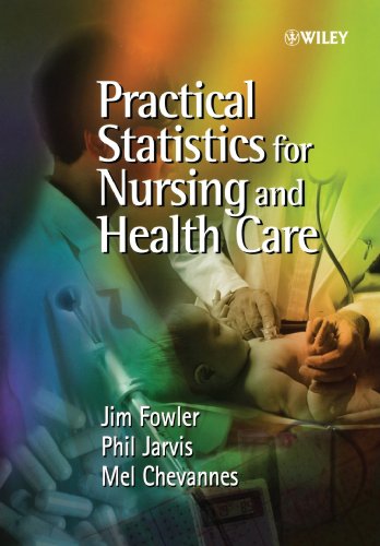 Practical Statistics for Nursing and Health Care, by Jim Fowler, Phil Jarvis, Mel Chevannes