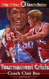 Tournament Crisis (Chip Hilton Sports Series, Vol 14)