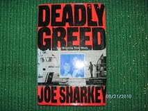 Deadly Greed. The Riveting True Story Of The Stuart Murder Case That Rocked Boston And Shocked The Nation