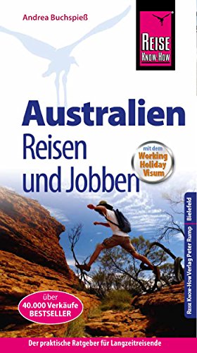 Australien - Reisen und Jobben: mit dem Working Holiday Visum (German Edition)