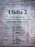 Ulidia 2 : proceedings of the Second International Conference on the Ulster Cycle of Tales, National University of Ireland, Maynooth, 24-27 June 2005