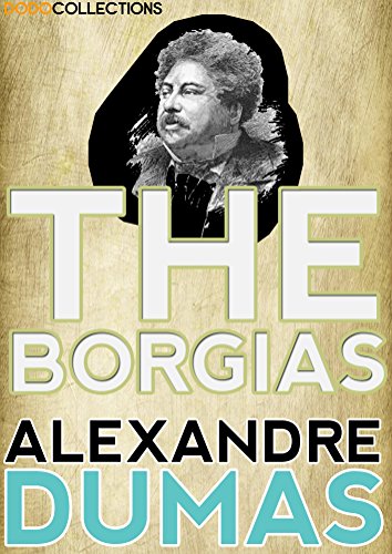 The Borgias (Alexandre Dumas Collection)