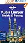 Lonely Planet Kuala Lumpur Melaka & Penang 2nd Ed.: 2nd Edition