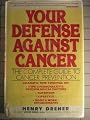 Your defense against cancer: The complete guide to cancer prevention (A New ways to health book)