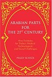 Arabian Parts for the 21st Century: New Formulas for Today's Medical, Technological, and Social Challenges