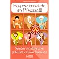 HOY ME CONVIERTO EN PRINCESA!!! - Soluci�n definitiva a los problemas est�ticos frecuentes (COLECCI�N S�PER MUJER)