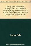 Using spreadsheets in geography : a guide for investigating environmental costs