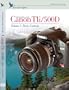 Introduction to the Canon T1I / 500D, Vol. 1: Basic Controls