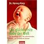 Das gl�cklichste Baby der Welt: So beruhigt sich Ihr schreiendes Kind - so schl�ft es besser