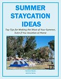 Summer Staycation Ideas: Top Tips for Making the Most of Your Summer, Even if You Vacation at Home (More for Less Guides)