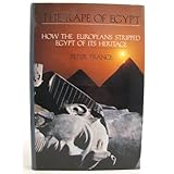 the rape of egypt how the europeans stripped egypt of its heritage