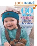 60 More Quick Baby Knits: Adorable Projects for Newborns to Tots in 220 Superwash&reg; Sport from Cascade Yarns