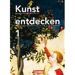 Kunst entdecken - Sekundarstufe I - Neue Ausgabe: Band 1 - Sch�lerbuch
