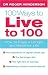 100 Ways to Live to 100 - and Enjoy Doing it