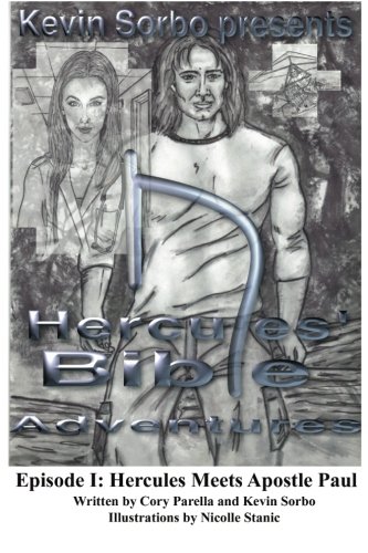 Kevin Sorbo presents Hercules' Bible Adventures: Episode I: Hercules Meets Apostle Paul (Volume 1)