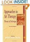 Approaches to Art Therapy: Theory and Technique