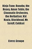 Ninja Tune: Bonobo, the Heavy, Amon Tobin, the Cinematic Orchestra, the Herbaliser, Kid Koala, Blockhead, Mr. Scruff, Coldcut-