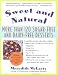 Sweet and Natural