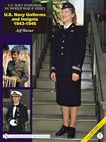 U.s. Navy Uniforms and Insignia 1943-1946 (U.S. Navy Uniforms in World War II Series)