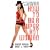 How to be a Super Hot Woman: 339 Tips to Make Every Man Fall in Love with You and Every Woman Envy You