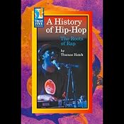 A History of Hip-Hop: The Roots of Rap | [Thomas Hatch]