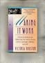Making It Work: Finding the Time and Energy for Your Career, Marriage, Children, and Self