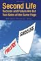Second Life: Success and Failure Are But Two Sides of the Same Page