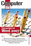 Texte gestalten mit Word 2007: Schnellformatvorlagen und Dokumentdesigns, Arbeiten mit Bausteinen, Mit Abbildungen illustrieren, Dokumente signieren und konvertieren, Weblogs veröffentlichen