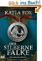 Der silberne Falke. Historischer Roman
