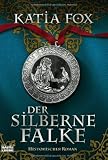 Produkt-Bild: Der silberne Falke. Historischer Roman
