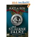 Der silberne Falke. Historischer Roman