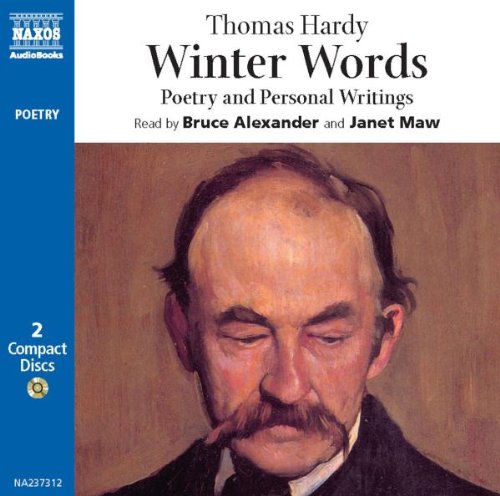 Winter Words - Poetry and Personal Writings  - Thomas Hardy