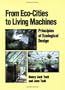 From Eco-Cities to Living Machines: Principles of Ecological Design