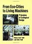 From Eco-Cities to Living Machines: Principles of Ecological Design