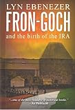 Fron-Goch : and the birth of the IRA