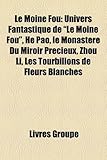 Le Moine Fou: Univers Fantastique de 