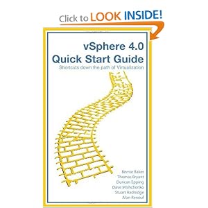 vSphere 4.0 Quick Start Guide: Shortcuts down the path of Virtualization by Duncan Epping, Alan Renouf, Bernie Baker, and Thomas Bryant