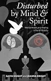Disturbed by Mind and Spirit: Mental Health and Healing in Parish Ministry