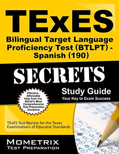 TExES Bilingual Target Language Proficiency Test (BTLPT) - Spanish (190) Secrets Study Guide: TExES Test Review for the Texas Examinations of Educator Standards