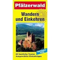 Wandern und Einkehren, Bd.7, Pf�lzerwald: 60 herrliche Touren. Ausgew�hlte Einkehrtipps