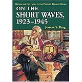 on the short waves 1923 1945 broadcast listening in the pioneer days of radio