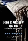 Jews in Glasgow 1879-1939: Immigration and Integration