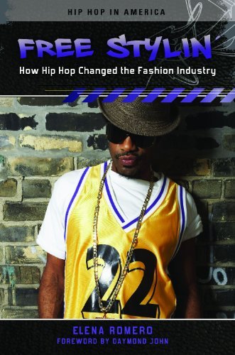 Free Stylin': How Hip Hop Changed the Fashion Industry: How Hip Hop Changed the Fashion Industry (Hip Hop in America)