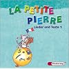 La petite Pierre 1. Lieder und Texte. 2 CDs: 1. Schuljahr