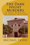 The Dark Night Murders: A Fray John Of The Cross Mystery