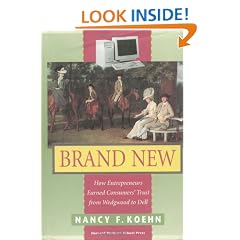 Brand New: How Entrepreneurs Earned Consumers' Trust from Wedgwood to Dell