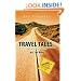 Travel Tales...: An Old Retiree, His RV, His Dog, and His Woman (Not Necessarily in Order of Preference) Hit the Road